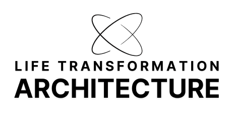 Life Transformation Architecture (LTA): Designing the Blueprint for Your Life